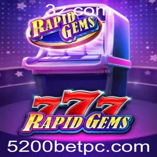 Descubra o Fascinante Mundo de RapidGems777 com 5200bet